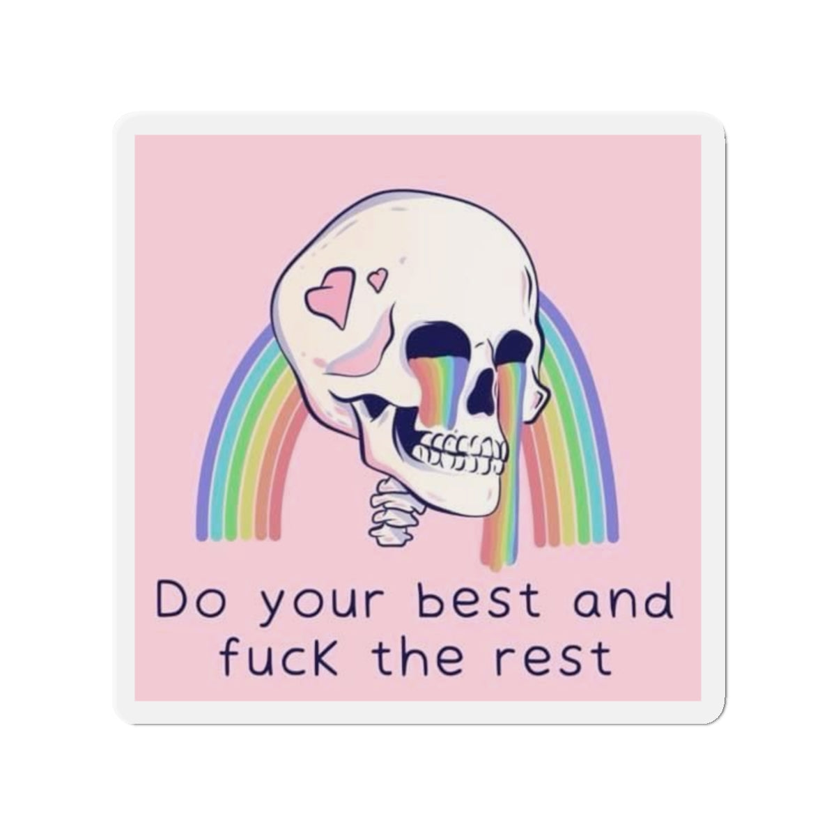 Die-Cut Magnet — Rainbow Skull “Do Your Best and Fuck the Rest”