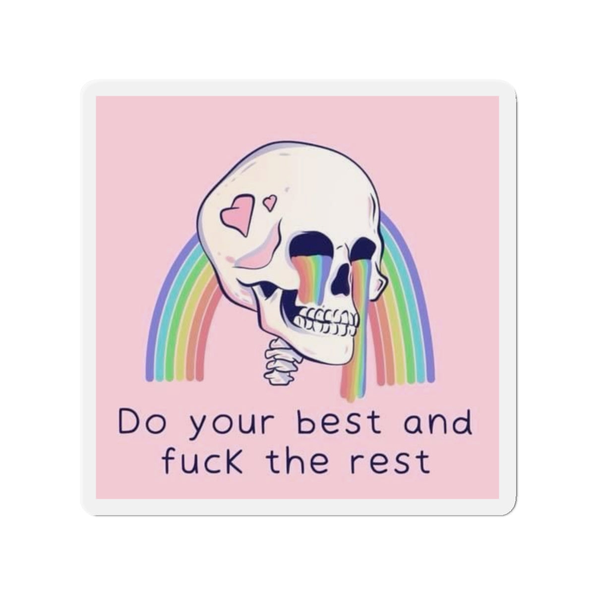 Die-Cut Magnet — Rainbow Skull “Do Your Best and Fuck the Rest”