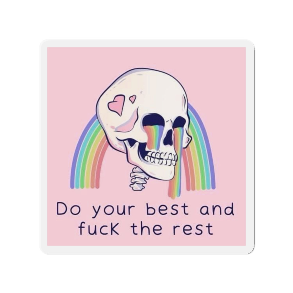 Die-Cut Magnet — Rainbow Skull “Do Your Best and Fuck the Rest”